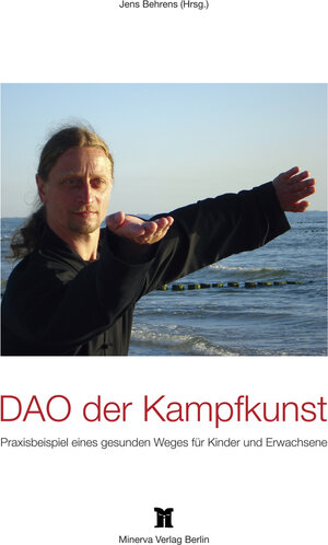 Buchcover DAO der Kampfkunst | Jens Behrens | EAN 9783940149015 | ISBN 3-940149-01-2 | ISBN 978-3-940149-01-5