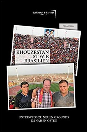 Buchcover KHOUZESTAN IST WIE BRASILIEN | Michael Höller | EAN 9783940159229 | ISBN 3-940159-22-0 | ISBN 978-3-940159-22-9