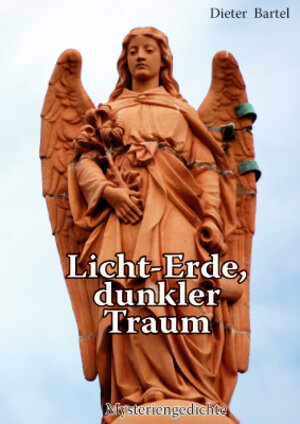 Buchcover Licht-Erde, dunkler Traum | Dieter Bartel | EAN 9783940167255 | ISBN 3-940167-25-8 | ISBN 978-3-940167-25-5