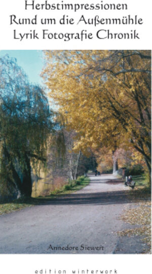 Buchcover Herbstimpressionen / Rund um die Außenmühle | Annedore Siewert | EAN 9783940167972 | ISBN 3-940167-97-5 | ISBN 978-3-940167-97-2