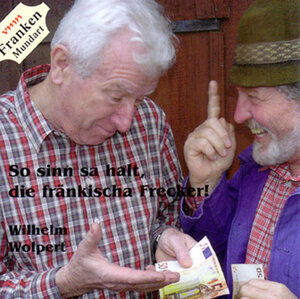 Buchcover So sinn sa galt, die fränkischa Frecker | Wilhelm Wolpert | EAN 9783940168122 | ISBN 3-940168-12-2 | ISBN 978-3-940168-12-2