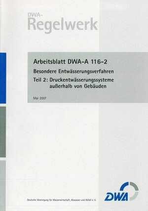 Buchcover Arbeitsblatt DWA-A 116-2 Besondere Entwässerungsverfahren, Teil 2: Druckentwässerungssysteme außerhalb von Gebäuden  | EAN 9783940173003 | ISBN 3-940173-00-2 | ISBN 978-3-940173-00-3