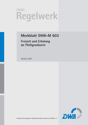 Buchcover Merkblatt DWA-M 603 Freizeit und Erholung an Fließgewässern  | EAN 9783940173140 | ISBN 3-940173-14-2 | ISBN 978-3-940173-14-0