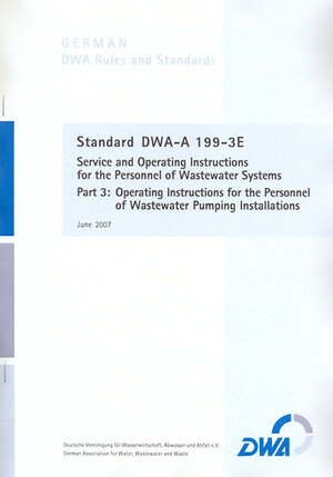 Buchcover Standard DWA-A 199-3E Service and Operating Instructions for the Personnel of Wastewater Systems, Part 3: Operating Instructions for the Personnel of Wastewater Pumping Installations | EAN 9783940173324 | ISBN 3-940173-32-0 | ISBN 978-3-940173-32-4