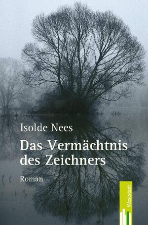 Buchcover Das Vermächtnis des Zeichners | Isolde Nees | EAN 9783940179005 | ISBN 3-940179-00-0 | ISBN 978-3-940179-00-5