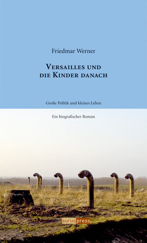 Buchcover Versailles und die Kinder danach | Friedmar Werner | EAN 9783940183033 | ISBN 3-940183-03-2 | ISBN 978-3-940183-03-3