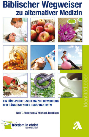 Buchcover Biblischer Wegweiser zu alternativer Medizin | Neil T. Anderson | EAN 9783940188519 | ISBN 3-940188-51-4 | ISBN 978-3-940188-51-9