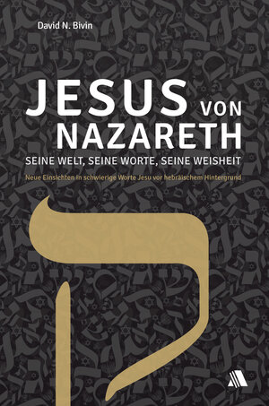Buchcover Jesus von Nazareth - seine Welt, seine Worte, seine Weisheit | David N. Bivin | EAN 9783940188953 | ISBN 3-940188-95-6 | ISBN 978-3-940188-95-3