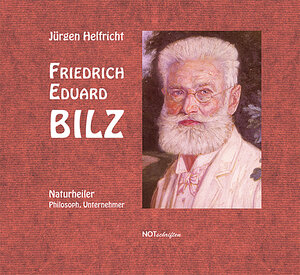 Buchcover Friedrich Eduard Bilz | Jürgen Helfricht | EAN 9783940200747 | ISBN 3-940200-74-3 | ISBN 978-3-940200-74-7
