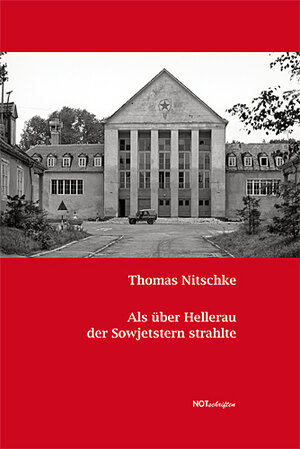 Buchcover Als über Hellerau der Sowjetstern strahlte | Thomas Nitschke | EAN 9783940200983 | ISBN 3-940200-98-0 | ISBN 978-3-940200-98-3