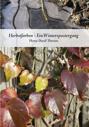 Buchcover Herbstfarben・Ein Winterspaziergang | Henry David Thoreau | EAN 9783940203090 | ISBN 3-940203-09-2 | ISBN 978-3-940203-09-0