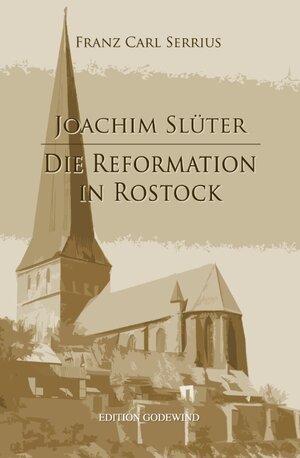 Buchcover Joachim Slüter - Die Reformation in Rostock | Franz Carl Serrius | EAN 9783940206466 | ISBN 3-940206-46-6 | ISBN 978-3-940206-46-6