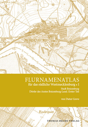 Buchcover Flurnamenatlas für das südliche Westmecklenburg I | Dieter Greve | EAN 9783940207258 | ISBN 3-940207-25-X | ISBN 978-3-940207-25-8