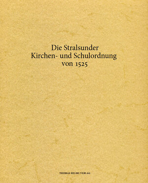 Buchcover Die Stralsunder Kirchen- und Schulordnung von 1525  | EAN 9783940207623 | ISBN 3-940207-62-4 | ISBN 978-3-940207-62-3