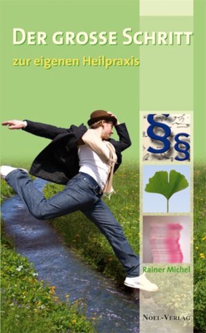 Buchcover Der grosse Schritt zur eigenen Heilpraxis | Rainer Michel | EAN 9783940209030 | ISBN 3-940209-03-1 | ISBN 978-3-940209-03-0
