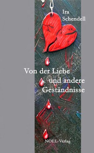 Buchcover Von der Liebe und andere Geständnisse | Ira Schendell | EAN 9783940209382 | ISBN 3-940209-38-4 | ISBN 978-3-940209-38-2