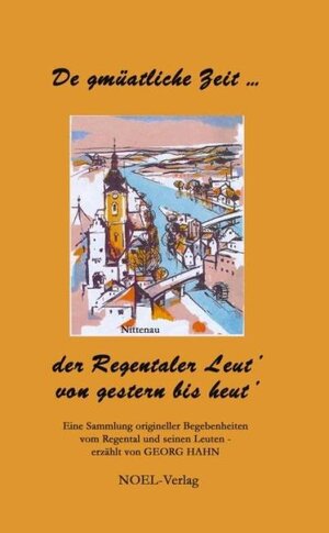 Buchcover De gmüatliche Zeit der Regentaler Leut' | Georg Hahn | EAN 9783940209443 | ISBN 3-940209-44-9 | ISBN 978-3-940209-44-3