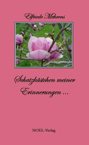 Buchcover Schatzkästchen meiner Erinnerungen | Elfriede Mehrens | EAN 9783940209450 | ISBN 3-940209-45-7 | ISBN 978-3-940209-45-0