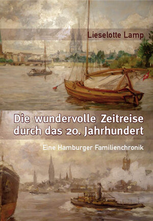 Buchcover Die wundervolle Zeitreise durch das 20. Jahrhundert | Lieselotte Lamp | EAN 9783940210418 | ISBN 3-940210-41-2 | ISBN 978-3-940210-41-8