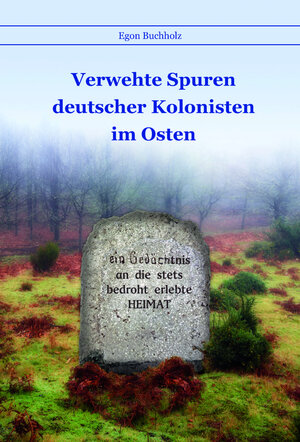Buchcover Verwehte Spuren deutscher Kolonisten im Osten | Egon Buchholz | EAN 9783940210883 | ISBN 3-940210-88-9 | ISBN 978-3-940210-88-3