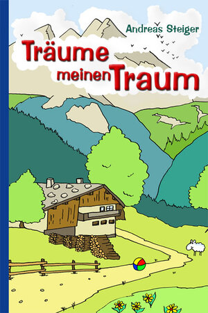 Buchcover Träume meinen Traum | Andreas Steiger | EAN 9783940212085 | ISBN 3-940212-08-3 | ISBN 978-3-940212-08-5