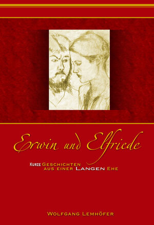 Buchcover Erwin und Elfriede | Wolfgang Lemhöfer | EAN 9783940212207 | ISBN 3-940212-20-2 | ISBN 978-3-940212-20-7