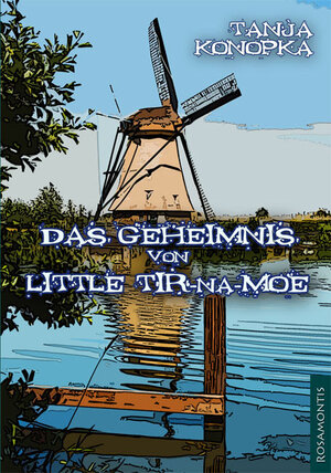 Buchcover Das Geheimnis von Little Tir-na-Moe | Tanja Konopka | EAN 9783940212375 | ISBN 3-940212-37-7 | ISBN 978-3-940212-37-5