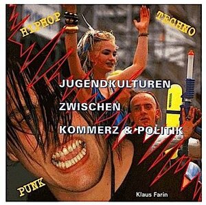 Buchcover Jugendkulturen zwischen Kommerz und Politik | Klaus Farin | EAN 9783940213006 | ISBN 3-940213-00-4 | ISBN 978-3-940213-00-6