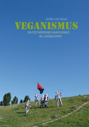 Buchcover Veganismus | Bernd-Udo Rinas | EAN 9783940213716 | ISBN 3-940213-71-3 | ISBN 978-3-940213-71-6