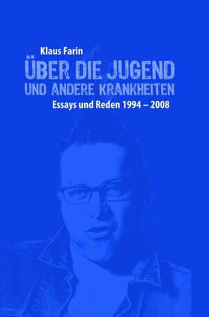 Buchcover Über die Jugend und andere Krankheiten | Klaus Farin | EAN 9783940213969 | ISBN 3-940213-96-9 | ISBN 978-3-940213-96-9