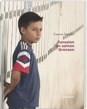Buchcover Tunesien an seinen Grenzen | Claudia Okonek | EAN 9783940214263 | ISBN 3-940214-26-4 | ISBN 978-3-940214-26-3