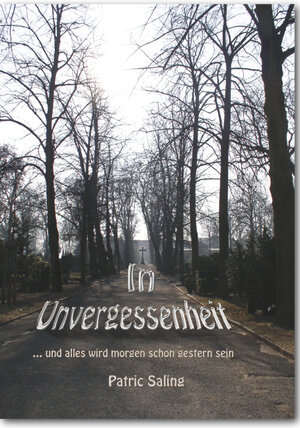 Buchcover In Unvergessenheit | Patric Saling | EAN 9783940218360 | ISBN 3-940218-36-7 | ISBN 978-3-940218-36-0