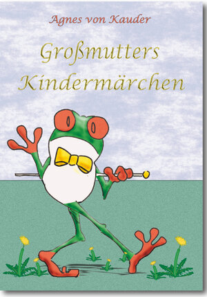 Buchcover Großmutters Kindermärchen | Agnes von Kauder | EAN 9783940218964 | ISBN 3-940218-96-0 | ISBN 978-3-940218-96-4