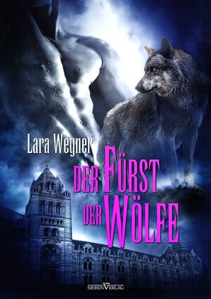 Buchcover Söhne der Luna 3 - Der Fürst der Wölfe | Lara Wegner | EAN 9783940235671 | ISBN 3-940235-67-9 | ISBN 978-3-940235-67-1