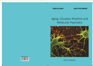 Buchcover Aging, Circadian Rhythms and Molecular Psychiatry | Daniela Glavan | EAN 9783940237231 | ISBN 3-940237-23-X | ISBN 978-3-940237-23-1