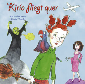 Buchcover Kiria fliegt quer | Carola Wegerle | EAN 9783940240002 | ISBN 3-940240-00-1 | ISBN 978-3-940240-00-2