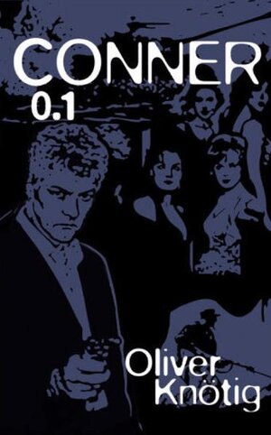 Buchcover Conner 0.1 | Oliver Knötig | EAN 9783940240064 | ISBN 3-940240-06-0 | ISBN 978-3-940240-06-4