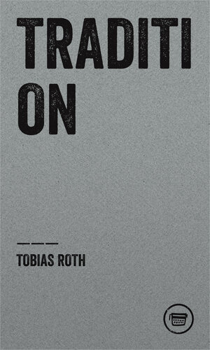 Buchcover Tradition | Tobias Roth | EAN 9783940249708 | ISBN 3-940249-70-X | ISBN 978-3-940249-70-8