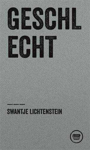 Buchcover Geschlecht | Swantje Lichtenstein | EAN 9783940249814 | ISBN 3-940249-81-5 | ISBN 978-3-940249-81-4