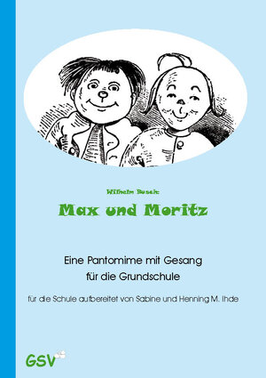 Buchcover Max und Moritz. Eine Pantomime mit Gesang inkl. CD | Henning M. Ihde | EAN 9783940253842 | ISBN 3-940253-84-7 | ISBN 978-3-940253-84-2