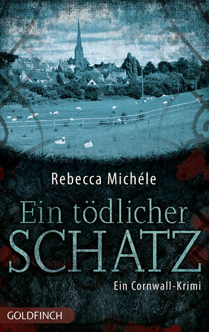 Buchcover Ein tödlicher Schatz | Rebecca Michéle | EAN 9783940258380 | ISBN 3-940258-38-5 | ISBN 978-3-940258-38-0