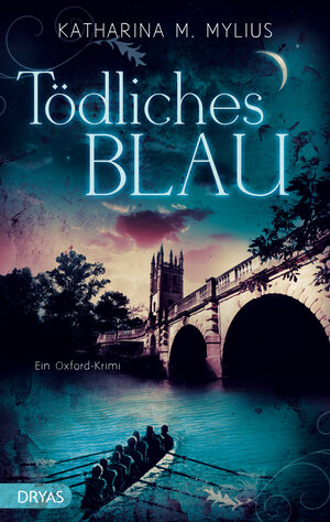 Buchcover Tödliches Blau | Katharina M. Mylius | EAN 9783940258687 | ISBN 3-940258-68-7 | ISBN 978-3-940258-68-7