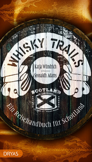Buchcover Whisky Trails Schottland | Seonaidh Adams | EAN 9783940258960 | ISBN 3-940258-96-2 | ISBN 978-3-940258-96-0