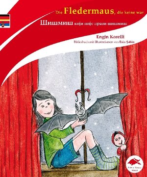 Buchcover Die Fledermaus, die keine war /Šišmiš koji nije pravi šišmiš (Deutsch-Serbisch /Kyrilisch) | Engin Korelli | EAN 9783940267092 | ISBN 3-940267-09-0 | ISBN 978-3-940267-09-2