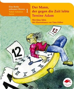 Buchcover Der Mann, der gegen die Zeit lebte / Tersine Adam | Mevlâna Idris | EAN 9783940267412 | ISBN 3-940267-41-4 | ISBN 978-3-940267-41-2