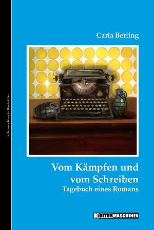 Buchcover Vom Kaempfen und vom Schreiben | Carla Berling | EAN 9783940274403 | ISBN 3-940274-40-2 | ISBN 978-3-940274-40-3