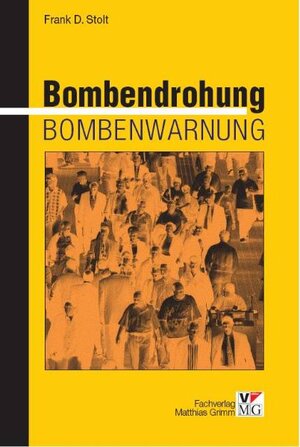 Buchcover Bombendrohung/Bombenwarnung | Frank D. Stolt | EAN 9783940286000 | ISBN 3-940286-00-1 | ISBN 978-3-940286-00-0