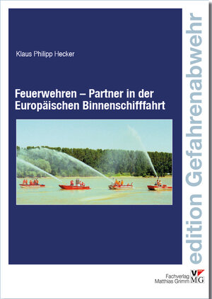 Buchcover Feuerwehren in der Europäischen Binnenschifffahrt | Klaus P. Hecker | EAN 9783940286284 | ISBN 3-940286-28-1 | ISBN 978-3-940286-28-4