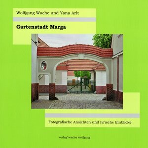 Buchcover Gartenstadt Marga | Wolfgang Wache | EAN 9783940294227 | ISBN 3-940294-22-5 | ISBN 978-3-940294-22-7