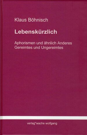 Buchcover Lebenskürzlich | Klaus Böhnisch | EAN 9783940294319 | ISBN 3-940294-31-4 | ISBN 978-3-940294-31-9